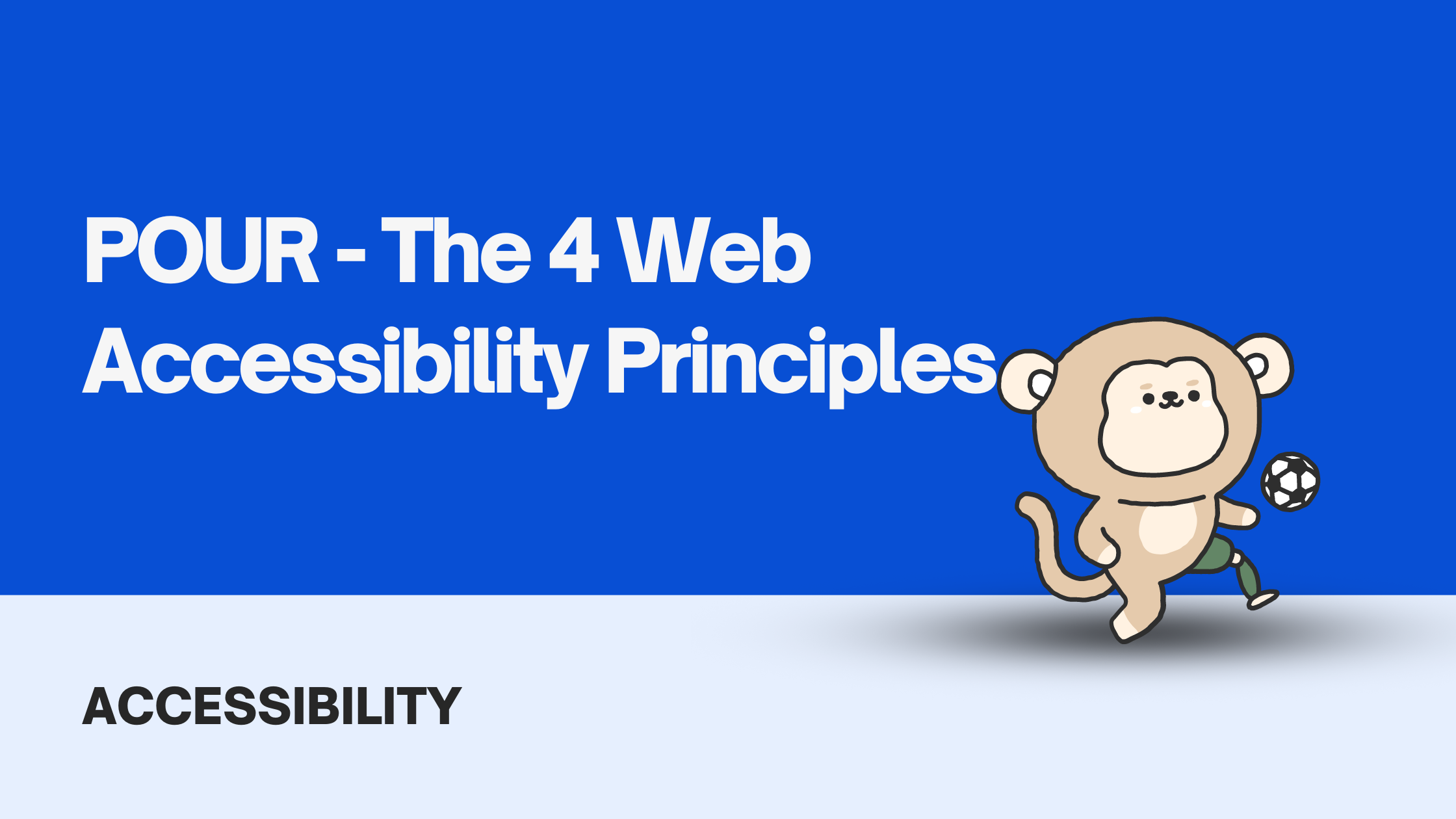 POUR - The 4 Web Accessibility Principles